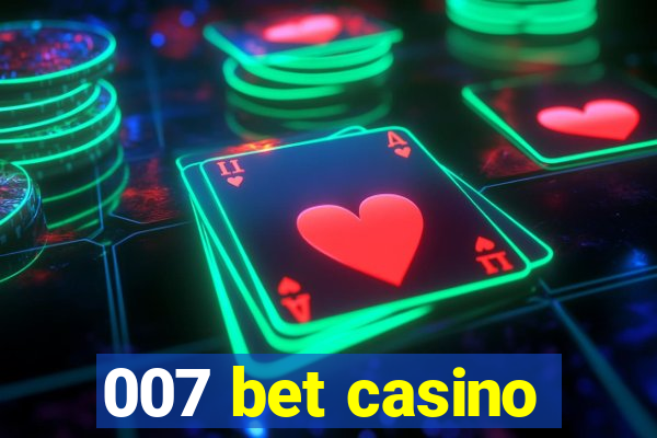 007 bet casino